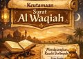Ijazahan hikmah Surat Al Waqiah Sebagai ikhtiar batin untuk kesuksesan Dunia dan kelapangan Rezeki